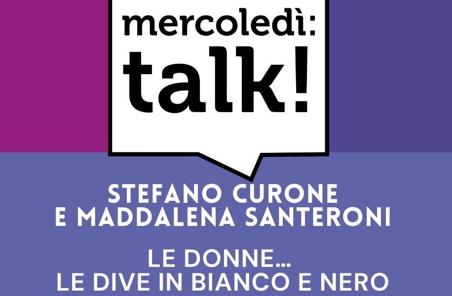 MERCOLEDI TALK! LE DIVE IN BIANCO E NERO